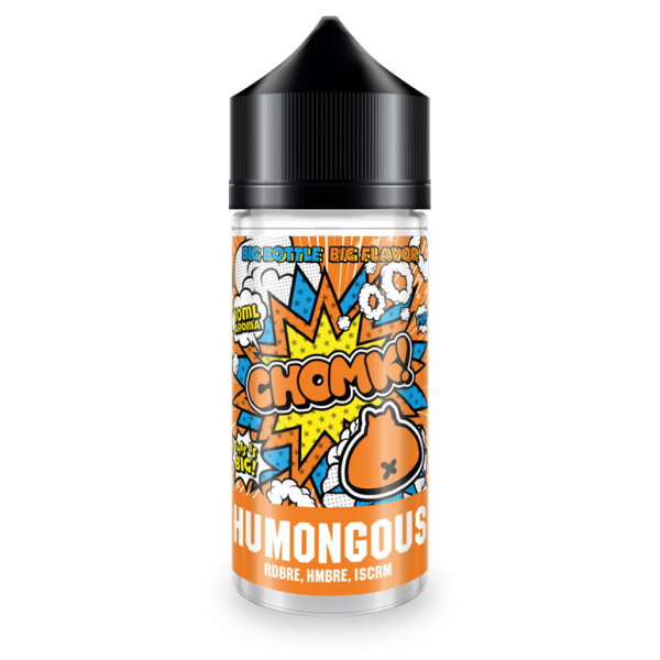 Chomk! Humongous 10ml in 120ml